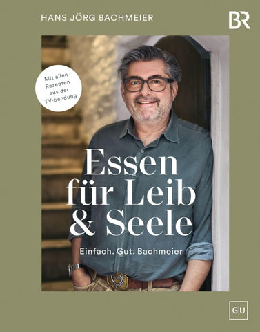Essen für Leib & Seele – Einfach. Gut. Bachmeier