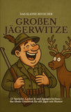 Das kleine Buch der großen Jägerwitze