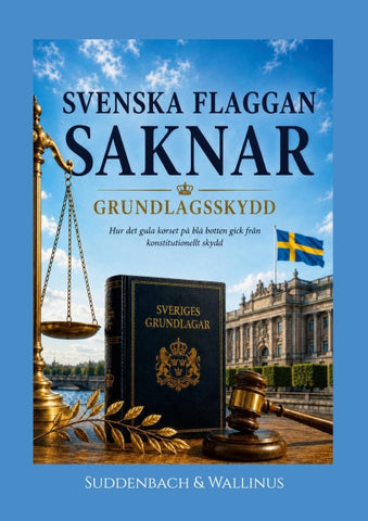 Sveriges flagga saknar grundlagsskydd