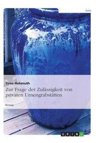 Zur Frage der Zulässigkeit von privaten Urnengrabstätten