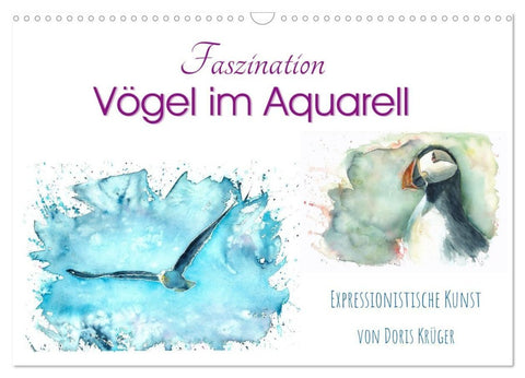 Faszination Vögel im Aquarell - Expressionistische Kunst von Doris Krüger (Wandkalender 2027 DIN A3 quer), CALVENDO Monatskalender