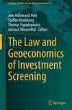 The Law and Geoeconomics of Investment Screening