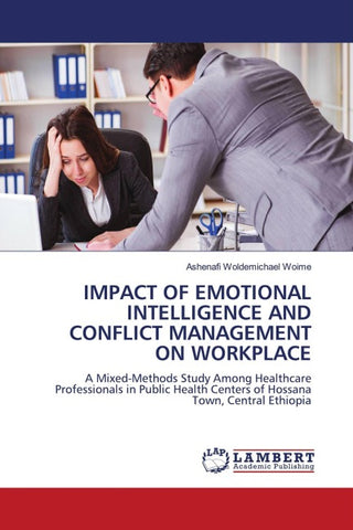 IMPACT OF EMOTIONAL INTELLIGENCE AND CONFLICT MANAGEMENT ON WORKPLACE
