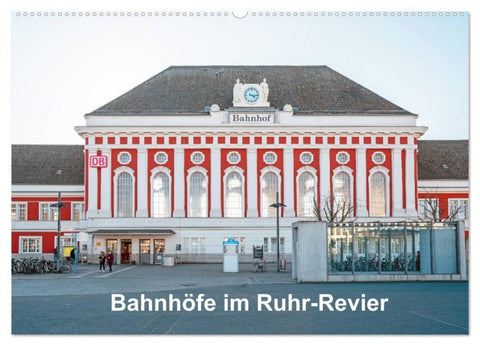 Bahnhöfe im Ruhr-Revier (Wandkalender 2027 DIN A2 quer), CALVENDO Monatskalender