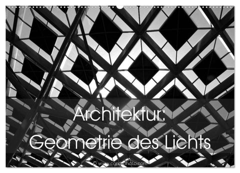 Architektur: Geometrie des Lichts (Wandkalender 2027 DIN A2 quer), CALVENDO Monatskalender