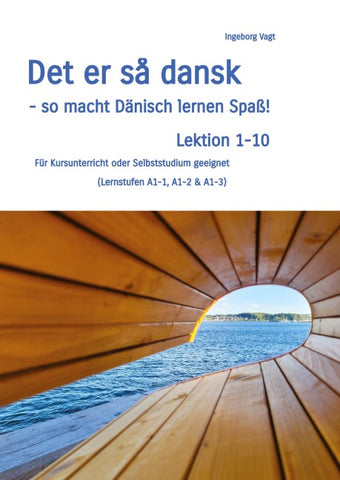 Det er så dansk - so macht Dänisch lernen Spaß!  Lektion 1-10