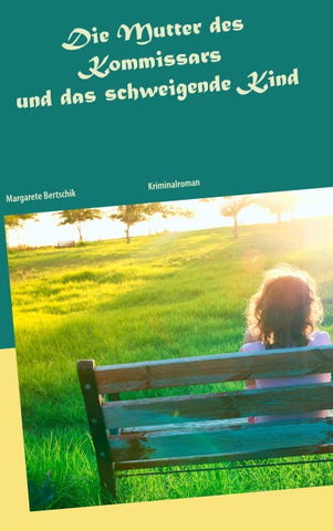 Die Mutter des Kommissars und das schweigende Kind