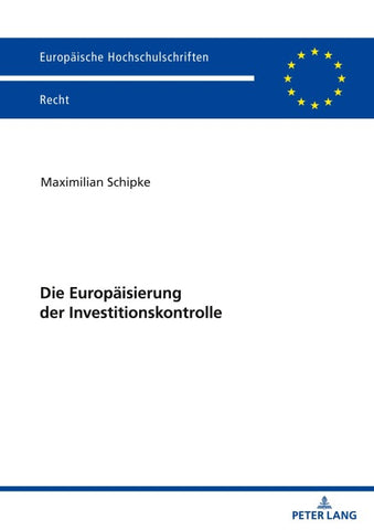 Die Europäisierung der Investitionskontrolle