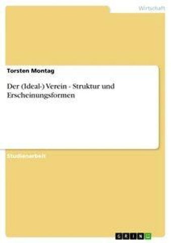 Der (Ideal-) Verein - Struktur und Erscheinungsformen