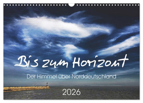Bis zum Horizont. Der Himmel über Norddeutschland. (Wandkalender 2026 DIN A3 quer), CALVENDO Monatskalender