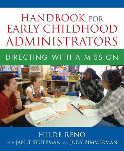 Handbook for Early Childhood Administrators: Directing with a Mission