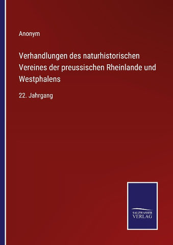 Verhandlungen des naturhistorischen Vereines der preussischen Rheinlande und Westphalens