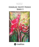 Gemälde trifft Poesie       Band 2  Ein tolles Buch zum Verschenken. Für jeden geeignet.