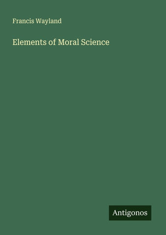 Elements of Moral Science