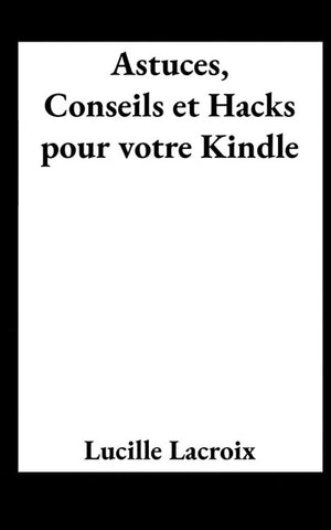 Astuces, Conseils et Hacks pour votre Kindle