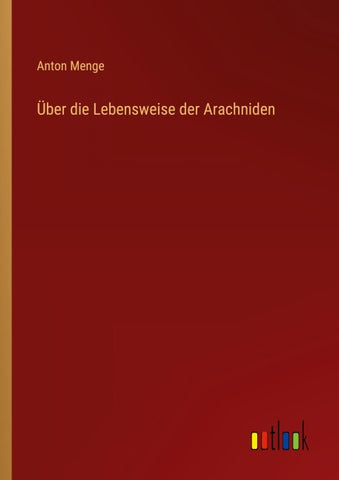 Über die Lebensweise der Arachniden