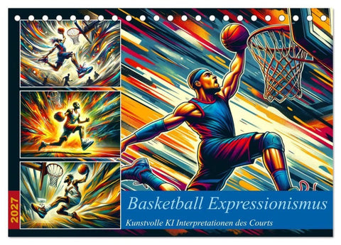 Basketball Expressionismus - Kunstvolle KI Interpretationen des Courts (Tischkalender 2027 DIN A5 quer), CALVENDO Monatskalender