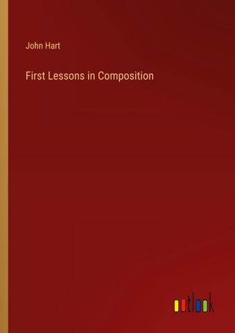 First Lessons in Composition