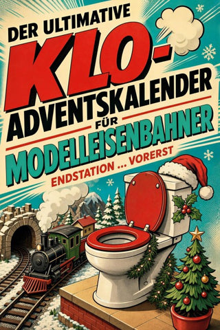 Der ultimative Klo-Adventskalender für Modelleisenbahner