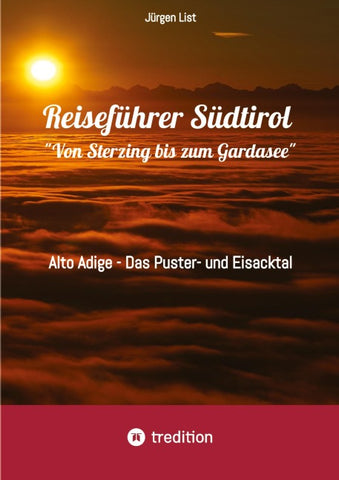 Reiseführer Südtirol "Von Sterzing bis zum Gardasee"