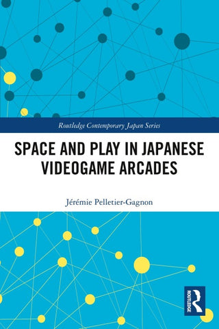 Space and Play in Japanese Videogame Arcades