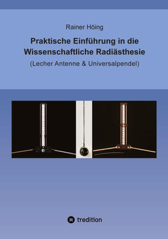 Praktische Einführung in die Wissenschaftliche Radiästhesie