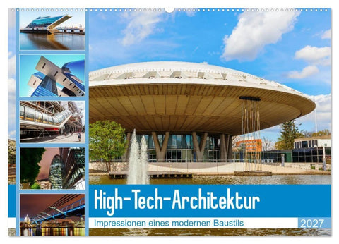 High-Tech-Architektur - Impressionen eines modernen Baustils (Wandkalender 2027 DIN A2 quer), CALVENDO Monatskalender