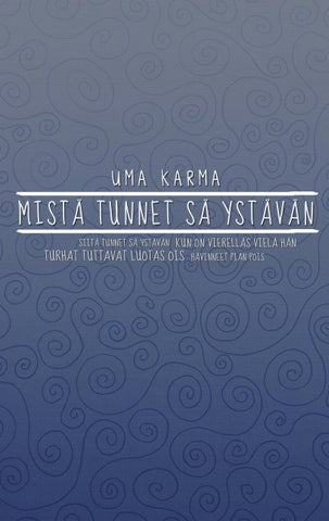 Mistä tunnet sä ystävän