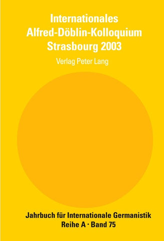 Internationales Alfred-Döblin-Kolloquium Strasbourg 2003