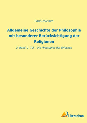 Allgemeine Geschichte der Philosophie mit besonderer Berücksichtigung der Religionen
