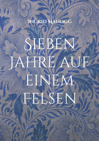 Sieben Jahre auf einem Felsen