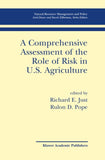 A Comprehensive Assessment of the Role of Risk in U.S. Agriculture