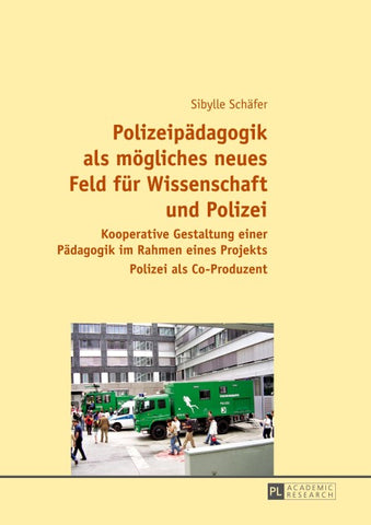 Polizeipädagogik als mögliches neues Feld für Wissenschaft und Polizei