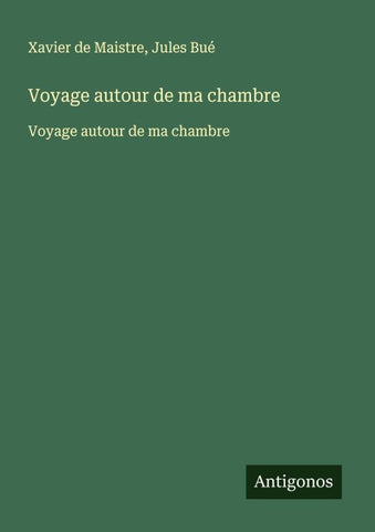 Voyage autour de ma chambre