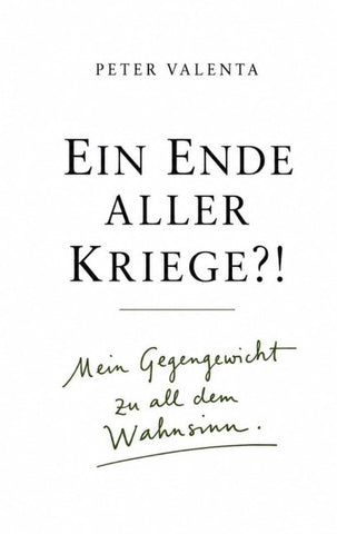 Ein Ende aller Kriege?!