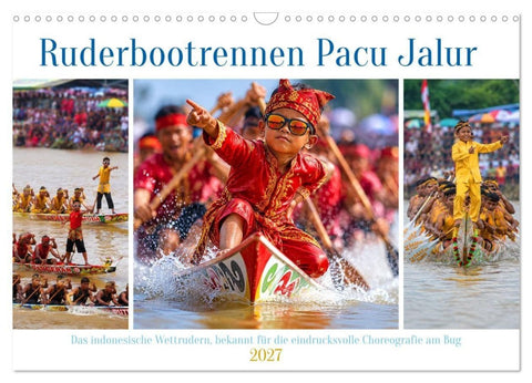 Ruderbootrennen Pacu Jalur (Wandkalender 2027 DIN A3 quer), CALVENDO Monatskalender