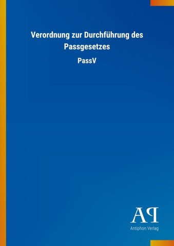 Verordnung zur Durchführung des Passgesetzes