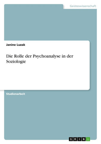 Die Rolle der Psychoanalyse in der Soziologie