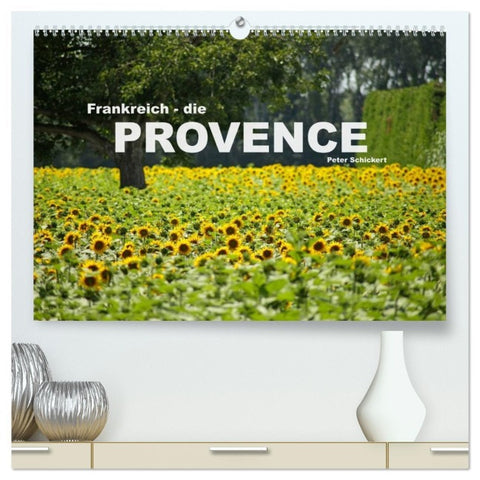 Frankreich - die Provence (hochwertiger Premium Wandkalender 2026 DIN A2 quer), Kunstdruck in Hochglanz