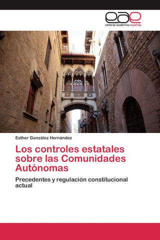 Los controles estatales sobre las Comunidades Autónomas