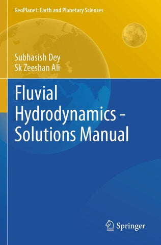 Fluvial Hydrodynamics - Solutions Manual