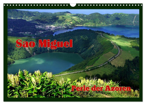 Sao Miguel - Perle der Azoren (Wandkalender 2027 DIN A3 quer), CALVENDO Monatskalender