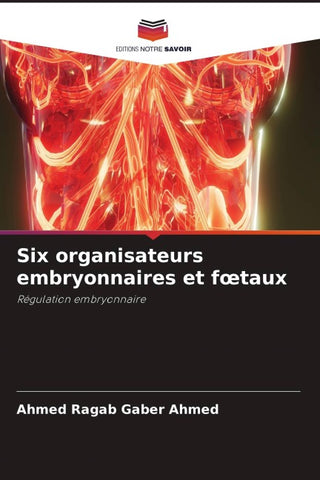 Six organisateurs embryonnaires et f¿taux