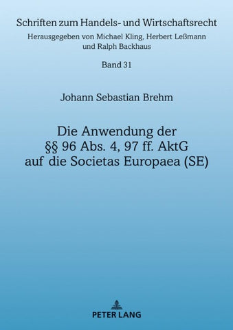 Die Anwendung der §§ 96 Abs. 4, 97 ff. AktG auf die Societas Europaea (SE)