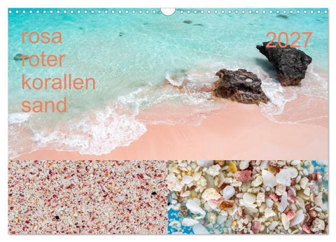 rosaroter korallensand (Wandkalender 2027 DIN A3 quer), CALVENDO Monatskalender