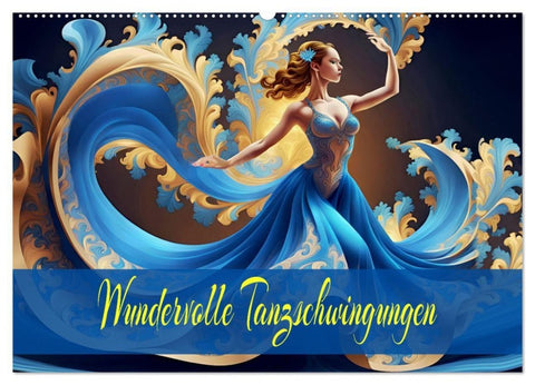 Wundervolle Tanzschwingungen (Wandkalender 2027 DIN A2 quer), CALVENDO Monatskalender