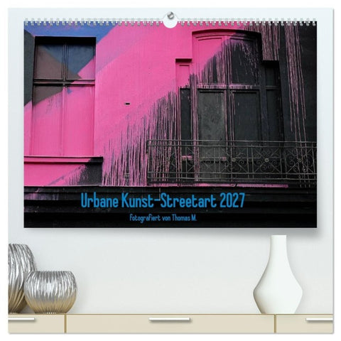 Urbane Kunst - Streetart 2027 (hochwertiger Premium Wandkalender 2027 DIN A2 quer), Kunstdruck in Hochglanz