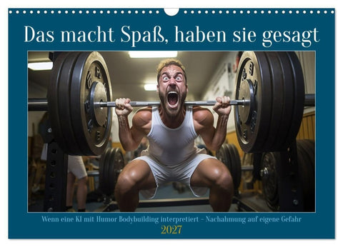 Das macht Spaß, haben sie gesagt (Wandkalender 2027 DIN A3 quer), CALVENDO Monatskalender