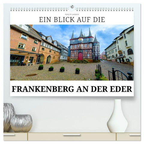 Ein Blick auf Frankenberg an der Eder (hochwertiger Premium Wandkalender 2026 DIN A2 quer), Kunstdruck in Hochglanz