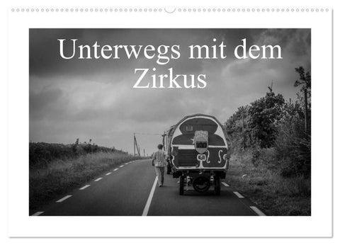 Unterwegs mit dem Zirkus (Wandkalender 2027 DIN A2 quer), CALVENDO Monatskalender